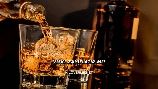 Viski Zayıflatır mı?