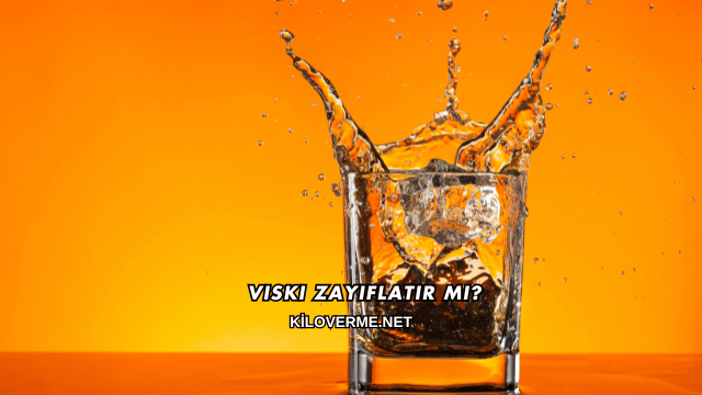 Viski Zayıflatır mı?