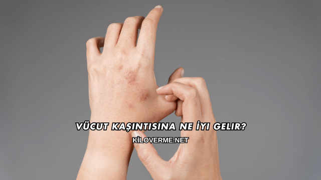 Vücut Kaşıntısına Ne İyi Gelir?