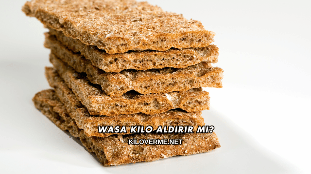 Wasa Kilo Aldırır mı?