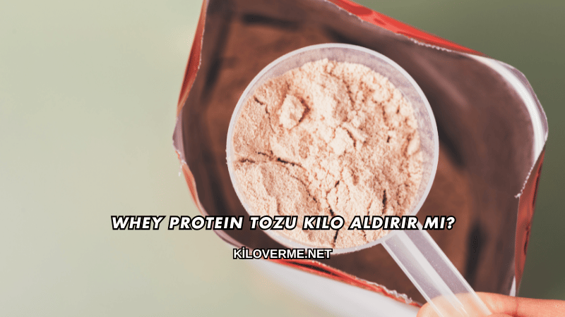 Whey Protein Tozu Kilo Aldırır mı?