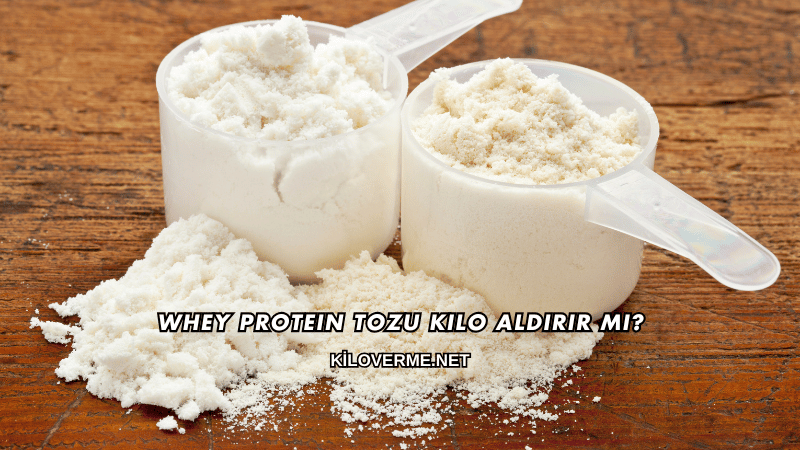 Whey Protein Tozu Kilo Aldırır mı?