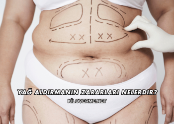 Yağ Aldırmanın Zararları Nelerdir?