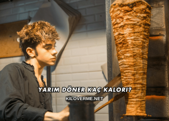 Yarım Döner Kaç Kalori?