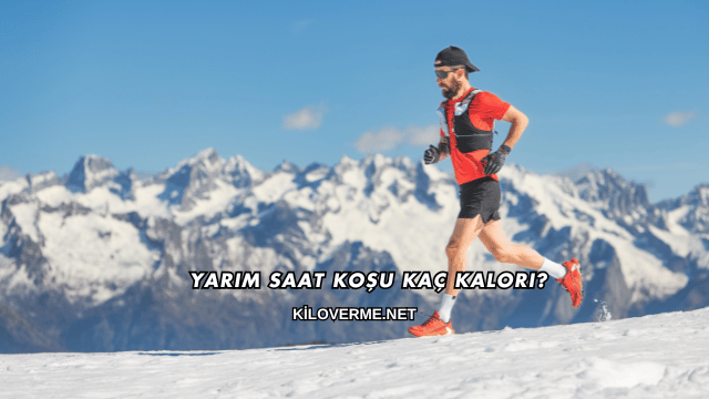 Yarım Saat Koşu Kaç Kalori?