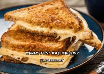 Yarım Tost Kaç Kalori?
