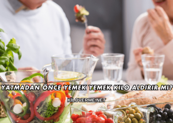 Yatmadan Önce Yemek Yemek Kilo Aldırır mı?