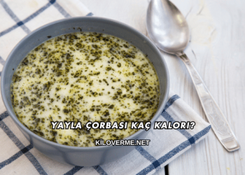 Yayla Çorbası Kaç Kalori?