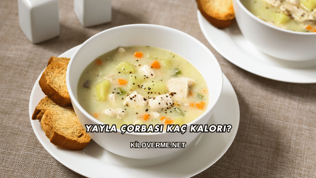 Yayla Çorbası Kaç Kalori?