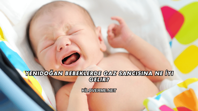 Yenidoğan Bebeklerde Gaz Sancısına Ne İyi Gelir?