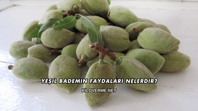 Yeşil Bademin Faydaları Nelerdir?