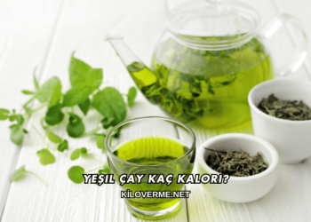 Yeşil Çay Kaç Kalori?