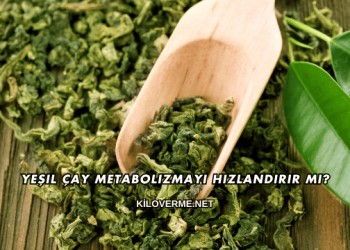 Yeşil Çay Metabolizmayı Hızlandırır mı?