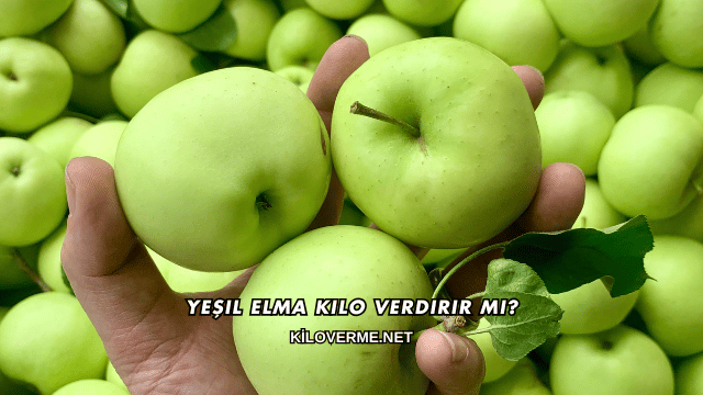 Yeşil Elma Kilo Verdirir mi?