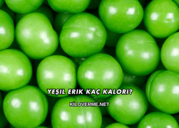 Yeşil Erik Kaç Kalori?