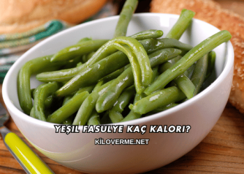 Yeşil Fasulye Kaç Kalori?
