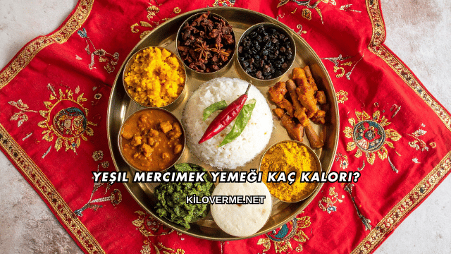Yeşil Mercimek Yemeği Kaç Kalori?