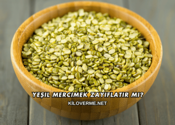 Yeşil Mercimek Zayıflatır mı?