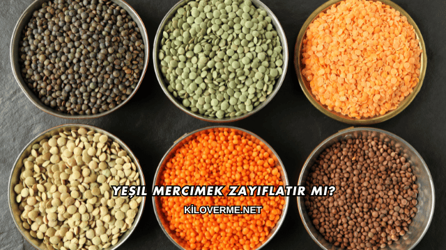 Yeşil Mercimek Zayıflatır mı?