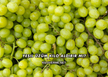 Yeşil Üzüm Kilo Aldırır mı?