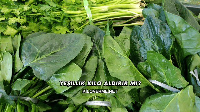 Yeşillik Kilo Aldırır mı?