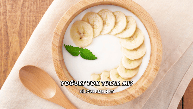 Yoğurt Tok Tutar mı?