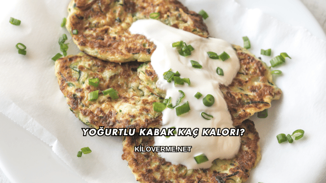 Yoğurtlu Kabak Kaç Kalori?