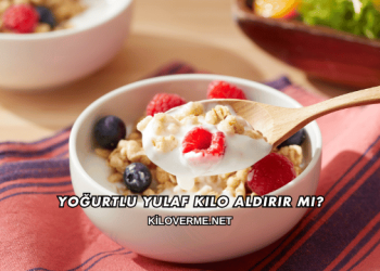 Yoğurtlu Yulaf Kilo Aldırır mı?