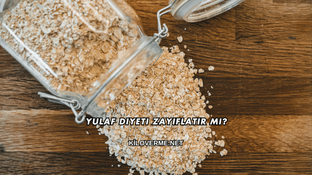 Yulaf Diyeti Zayıflatır mı?