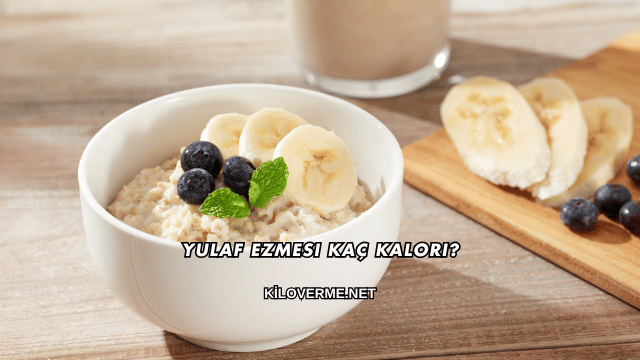 Yulaf Ezmesi Kaç Kalori?