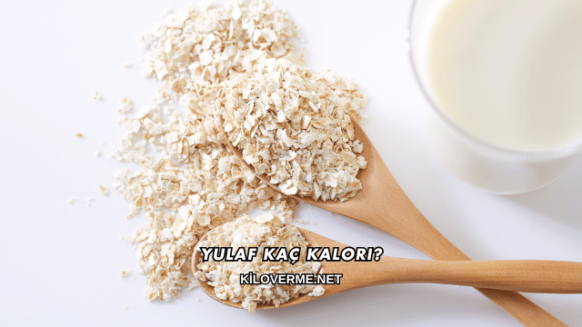 Yulaf Kaç Kalori?