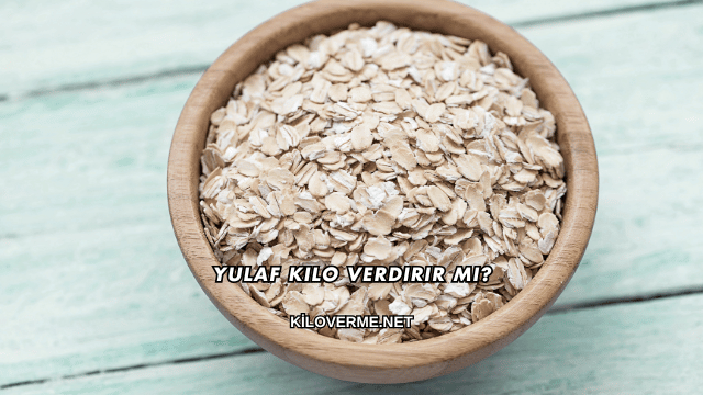 Yulaf Kilo Verdirir mi?