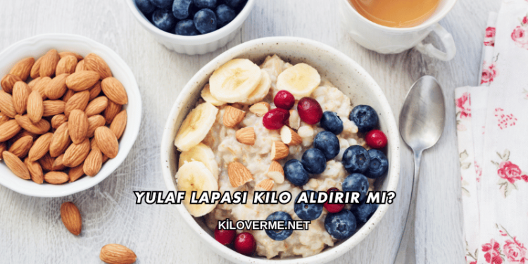 Yulaf Lapası Kilo Aldırır mı?