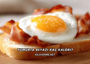 Yumurta Beyazı Kaç Kalori?
