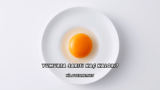 Yumurta Sarısı Kaç Kalori?