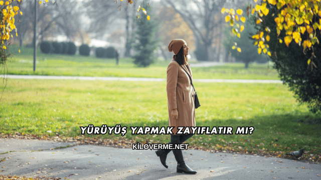 Yürüyüş Yapmak Zayıflatır mı?
