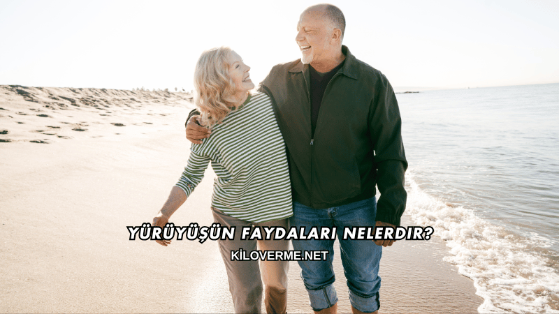 Yürüyüşün Faydaları Nelerdir?