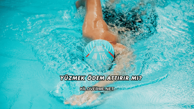 Yüzmek Ödem Attırır mı?