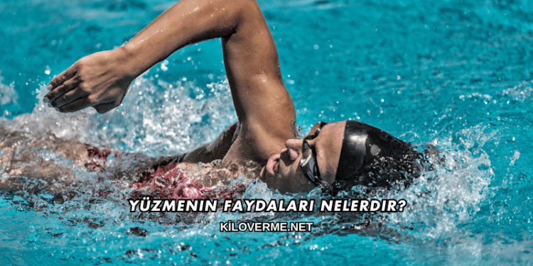 Yüzmenin Faydaları Nelerdir?