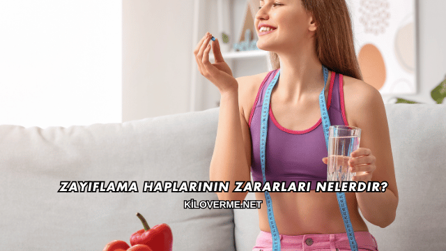 Zayıflama Haplarının Zararları Nelerdir?