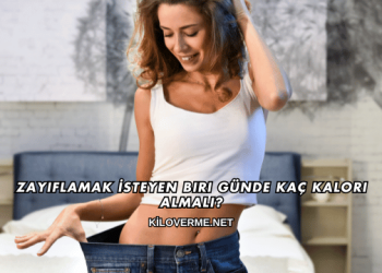 Zayıflamak İsteyen Biri Günde Kaç Kalori Almalı?