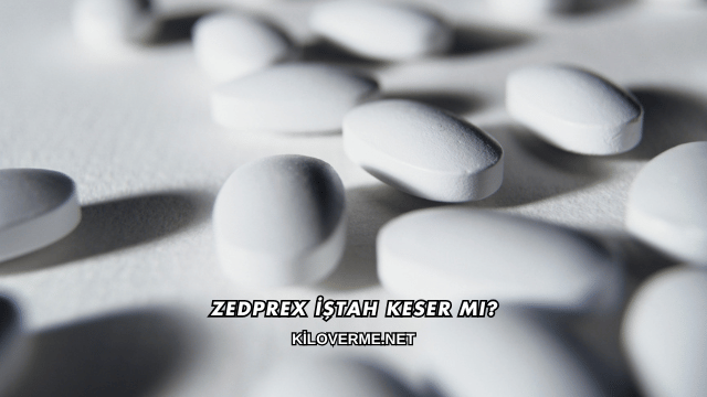 Zedprex İştah Keser mi?