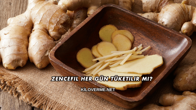 Zencefil Her Gün Tüketilir mi?