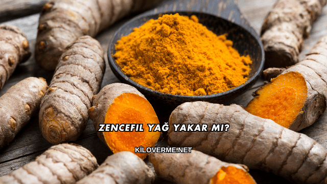 Zencefil Yağ Yakar mı?
