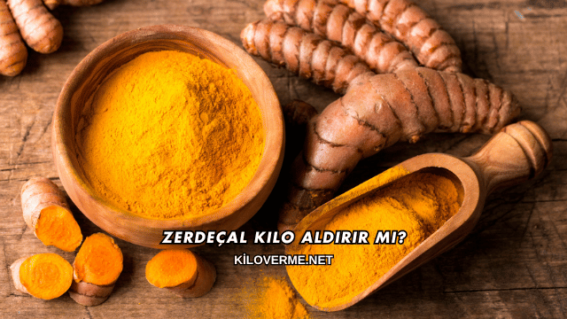 Zerdeçal Kilo Aldırır mı?