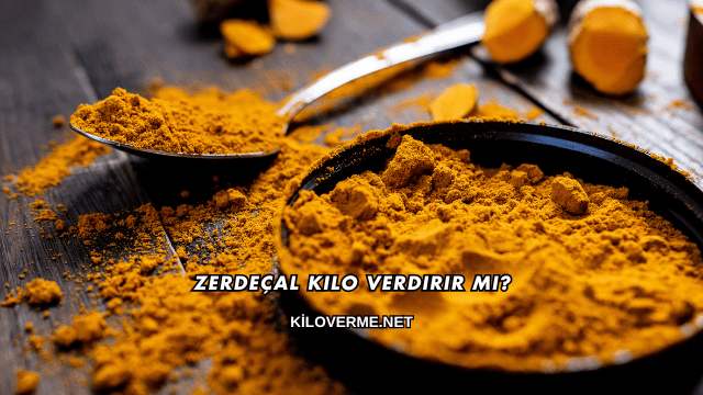 Zerdeçal Kilo Verdirir mi?