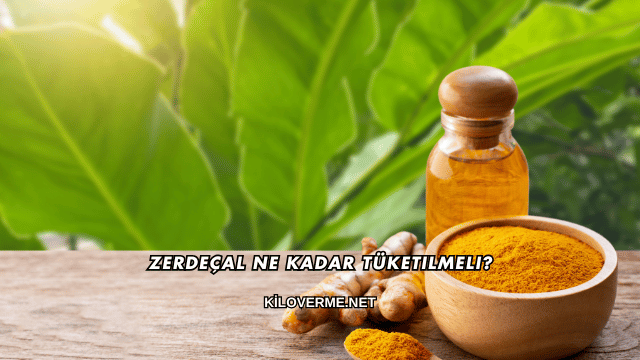 Zerdeçal Ne Kadar Tüketilmeli?