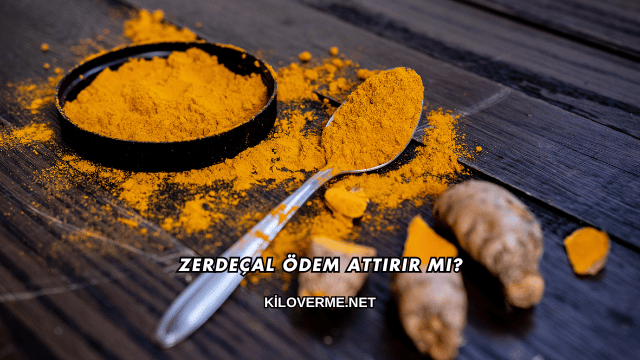 Zerdeçal Ödem Attırır mı?