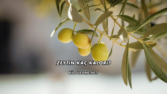 Zeytin Kaç Kalori?