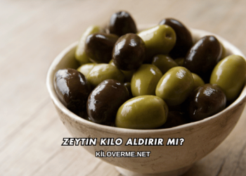 Zeytin Kilo Aldırır mı?
